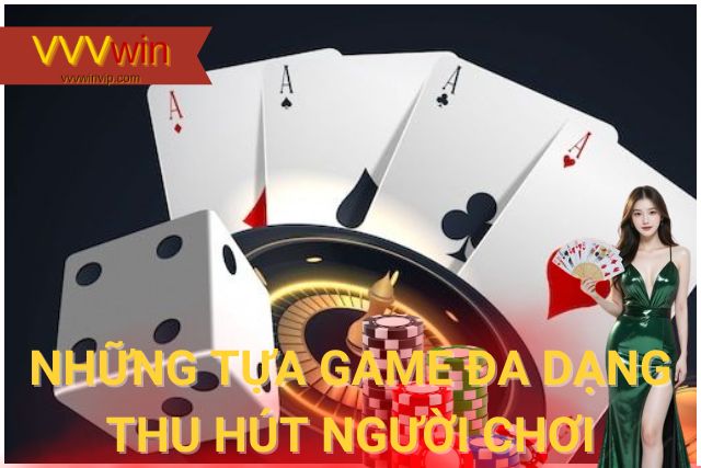Kho game bài đa dạng, phong phú thu hút người chơi